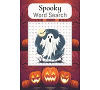 Spooky Halloween Word Search: Scary Ghost Halloween Word Search, Spooky Word Find For All Ages, Great for Holidays, Vacations, and Free Time.