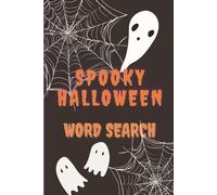 Spooky Halloween Word Search: Spooky Halloween Word Search: Word Searches with Easy-to-Read Print about all things related to having a Spooky ... gift for Vacations, Holidays and Free Times.