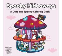 Spooky Hideaways. A Spooky and Cute Coloring Book.: Coloring Book for Adults and Teens Featuring Hand-Drawn Hygge Spooky Corners with Adorable Creepy ... and Relaxation (Cozy Rooms and Hideaways)