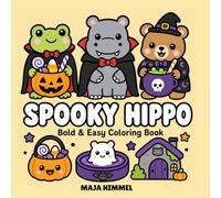 Spooky Hippo - A Bold & Easy Halloween Coloring Book for Kids & Adults: 40 Cute & Simple Designs for Stress Relief and Relaxation (Spooky Animal Halloween Coloring Series)