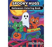 Spooky Hugs: Halloween Coloring Book - Ghosts, Witches, Bats, and Haunted Houses for Adults, Kids, and Teens