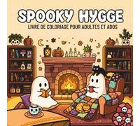 Spooky Hygge: Livre de coloriage pour adultes et ados avec des chats mignons et effrayants, des citrouilles et des scènes hygge cosy pour se détendre et s’amuser (Coloriage Halloween Cocooning)