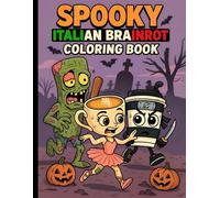 Spooky Italian Brainrot Coloring Book: Featuring TikTok's Viral Characters in Spooky Halloween Scenes to Color | Tralalero Tralala, Tung Tung Tung ... (The Ultimate Italian Brainrot Collection)