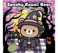 Spooky Kawaii Bear Cute and Cozy Coloring Book: Coloring Book for Kids and Adults Featuring Cute Kawaii Bears with Bold and Easy Illustrations for Relaxation (Spooky Kawaii Critters)