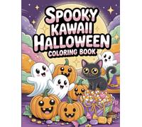 Spooky Kawaii Halloween Coloring Book: 50+ Cute and Creepy Designs. Relaxing Halloween Activity Book for Kids, Teens & Adults