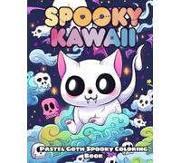 Spooky Kawaii Pastel Goth Coloring Book: With High-Quality Images, Halloween coloring book,Cute coloring book,Horror coloring book,Creepy chibi coloring book,Kawaii coloring book
