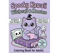 Spooky Kawaii Witchcraft & Monsters: Bold and Easy Pastel Gothic Coloring Book for Adults | 50 Creepy Cute Designs with Thick Lines and Simple Shapes for Relaxation and Stress Relief