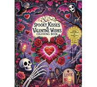 Spooky Kisses & Valentine Wishes: Coloring Book (Love & Laughter Coloring Collection)