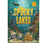 Spooky Lakes : 25 Strange and Mysterious Lakes that Dot Our Planet