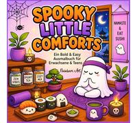 Spooky Little Comforts Malbuch - Cute kawaii Ausmalbilder für mehr Me-Time: Bold & Easy Ausmalbuch für Erwachsene und Teens mit süßen Geistern, Cozy ... und sanfter Halloween-Stimmung