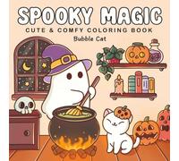 Spooky Magic: A Cute Halloween Coloring Book for Teens and Adults Featuring Adorable Ghosts and Magical Creatures for Relaxation