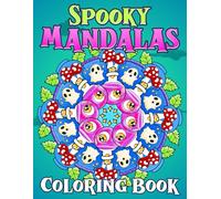 Spooky Mandalas Coloring Book: An Adult Coloring Page With Whimsical Cute Patterns And More Designs To Color Fun & Relax