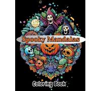 Spooky Mandalas Coloring Book: Intricate and Eerie Designs for Halloween Fun For All Ages .