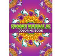 Spooky Mandalas Coloring Book: Whimsical Fun Patterns Coloring Pages Featuring High-Quality Designs For All Ages To Color Fun And Enjoy