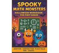 Spooky Math Monsters Halloween Workbook for First Grade: Fun and Engaging Halloween Math Activities for Kids