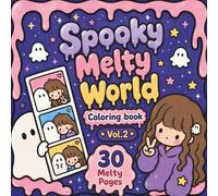 Spooky Melty World Vol.2 Cute Cozy Halloween Coloring Book for Adults & Teens | Bold & Easy Kawaii Ghost Coloring Pages: Bold & Easy Halloween ... Ghosts, Creepy Cute Girls & Cozy Melty Scenes