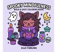 Spooky Mindfulness - Bold & Easy Coloring Book for Kids & Adults: 40 Relaxing & Cute Halloween-Inspired Designs for Stress Relief and Fun