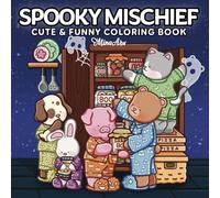 Spooky Mischief: Cute & Funny Halloween Coloring Book for Adults and Teens Featuring Adorable Animals in Cozy Chaos and Silly Adventures for Relaxation and Stress Relief (Cute & Funny Coloring)