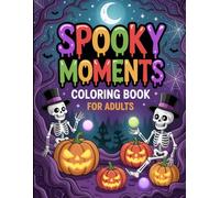 Spooky Moments Coloring Book for Adults: A Whimsical Mix of Cute and Creepy Designs for Relaxation.