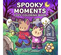 Spooky Moments: Cute Coloring Book for Adults and Teens with Adorable Characters and Creepy Scenes for Relaxation (Cozy Coloring Books)