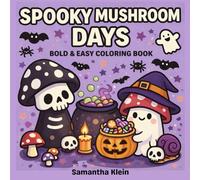 Spooky Mushroom Days Bold & Easy Coloring Book for Kids and Adults: Cute & Cozy Ghostly Designs for Relaxation (Spooky Days Series)