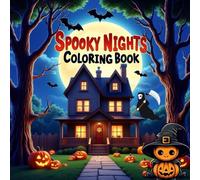 SPOOKY NIGHTS COLORING BOOK: **CUTE, BOLD WITH EASY DESIGNS FOR KIDS AND ADULTS: A Fun and Relaxing Collection of Adorable Halloween Scenes for Stress Relief and Creativity (Easy Coloring)**