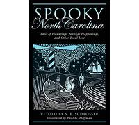 Spooky North Carolina: Tales Of Hauntings, Strange Happenings, And Other Local Lore, First Edition