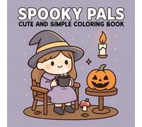 Spooky Pals Cute and Simple Coloring Book: Charming Spooky Illustrations Featuring Cozy Scenes for Relaxation and Creativity for Adults and Kids