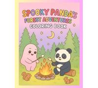 Spooky & Panda Forest Adventures: Cute Ghost, Panda, and Animal Friends in a Magical Forest - Kids’ Coloring Book for Fun, Creativity, and Imagination (Ages 4-10)