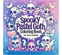 Spooky Pastel Goth Coloring Book for Teens & Adults: Unique Halloween Designs with Kawaii Skulls, Goth Girls, Creepy Candy, & Witchy Aesthetic to Color & Gift