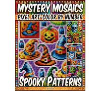 Spooky Patterns - Mystery Mosaic Color by Number - Vol. 21: 50 Designs in Pixel Art - Mysterious Designs For Haunted Nights (Pixel Art Color by Number)