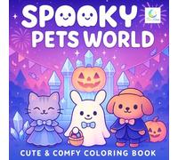 Spooky Pets World Coloring Book 2026: Cats, Dogs and More in Cute Halloween Costumes for All Ages