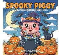 Spooky Piggy - A Silly Halloween Coloring Book: Simple and Fun Halloween Coloring Pages with Cute Pigs, Pumpkins, Ghosts, and More for Kids Ages 4-10 (Coloring book: Halloween)