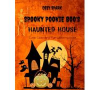 Spooky Pookie Boo’s Halloween Haunted House: Fun Coloring Book for Kids Ages 4-12 with Cute Spooky Kids, Haunted House Scenes, Bats, Ghosts, and More!