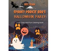 Spooky Pookie Boo's Halloween Party: A Fun and Cute Halloween Coloring Book for Kids Ages 4-12 with Ghosts, Witches, Pumpkins, and More!