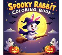 Spooky Rabbit Coloring Book for Kids: Fun, Cute, and Slightly Spooky Halloween Adventures for Kids Ages 3-12