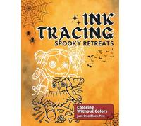 Spooky Retreats - Stress Relief Ink Tracing Coloring Book: Fill The White Lines With One Black Pen To Reveal Haunted Creepy Halloween Scenes - For Teens And Adults (Ink Bliss - Reverse Coloring Books)