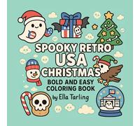 Spooky Retro USA Christmas - Bold and Easy Coloring Book | 40 Fun & Easy Holiday Pages for Kids, Teens & Adults: Retro USA + Ghosts, Skulls, Candy & ... | Great Gift for Spooky Season & Winter Vibes