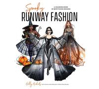 Spooky Runway Fashion: A Coloring Book of Bewitching Designs by Holly Nichols Pa