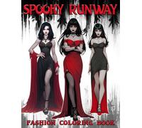 Spooky Runway Fashion Coloring Book: A Haunt Couture Coloring Pages with Vampire Chic and Bewitching Designs, Inspirations for All Ages Creative Relaxation