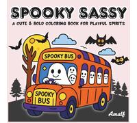 Spooky Sassy: A cute spooky coloring book: 40 Ghostly Cute & Bold Easy Designs for Relaxing Fun and Creative Souls