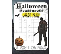 Spooky & Scary Crossword Puzzle Challenge: 60 Haunting Word Games of Monsters, Magic, and Mayhem: From Goblins & Vampires to Witches & Haunted Tombs - ... Ranging From Easy to Bone-Chillingly Hard