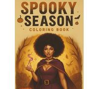 Spooky Season: A Cute and Creepy Halloween Coloring Book for Black Women Featuring Witches, Pumpkins, Cozy Nights, and Playful Gothic Scenes for Relaxation, Fun, and Creative Self-Expression