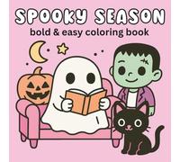 Spooky Season Bold and Easy Coloring Book: Cozy Halloween Coloring Pages for Kids, Teens, Adults, and Seniors | Large Print Designs for Relaxation and Stress Relief