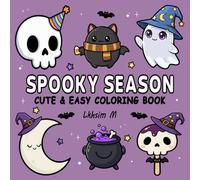 Spooky Season: Bold and Easy Coloring Book Featuring Cute and Creepy Designs for Kids, Teens, and Adults. Simple, Adorable, and Charming Illustrations - Perfect for Relaxation, Creativity, and Fun!