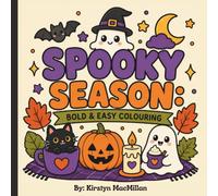 Spooky Season: Bold & Easy Colouring: Cute & Cozy Halloween Colouring Pages with Ghosts, Pumpkins, Witches, Black Cats, Sweet Treats & More
