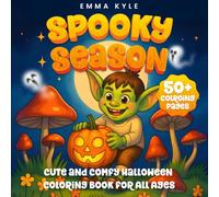 Spooky Season: Cute Halloween Coloring Book for All Ages Subtitle: Cozy Autumn Scenes, Friendly Ghosts, and Bold, Easy Designs