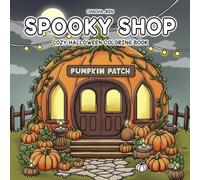Spooky Shop: Cozy Halloween Coloring Book for Adults and Teens Featuring Cute Haunted Storefronts, Playful Creepy Characters, and Charming Autumn for ... and Creative Fun (Adorable Corners Coloring)
