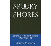 Spooky Shores: Eerie tales of the Newfoundland isles! Volume #2