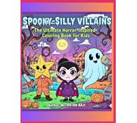 Spooky-Silly Villains: The Ultimate Horror-Inspired Coloring Book for Kids: 80 Pages of Hilarious Monsters, Ghouls, and Movie Night Creatures | Fun Illustrations for Halloween & Year-Round Ages 4-10